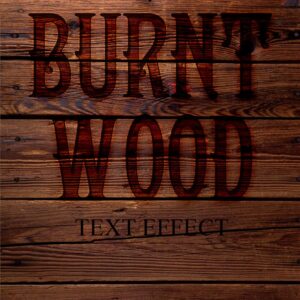 Burnt Wood Text Effect